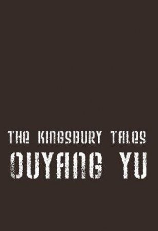 The Kingsbury Tales by Ouyang Yu