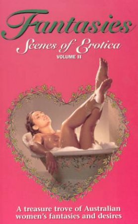 Fantasies: Scenes Of Erotica Volume 2 by Aimee Castile