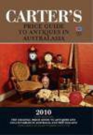 Carter's Price Guide To Antiques In Australasia, 2010, 26th Ed by Various