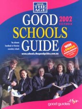 The Age Good Schools Guide 2002  Victoria