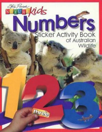 Nature Kids: Sticker Activity Book Of Australian Wildlife: Numbers by Steve Parish