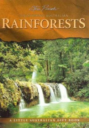 A Little Australian Gift Book: Discovering Australian Rainforests by Steve Parish