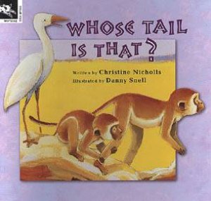Whose Tail Is That? by Christine Nicholls