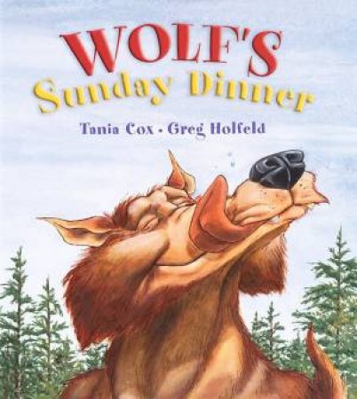 Wolf's Sunday Dinner by Tania Cox & Greg Holfeld