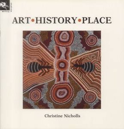 Art - History - Place by Christine Nicholls
