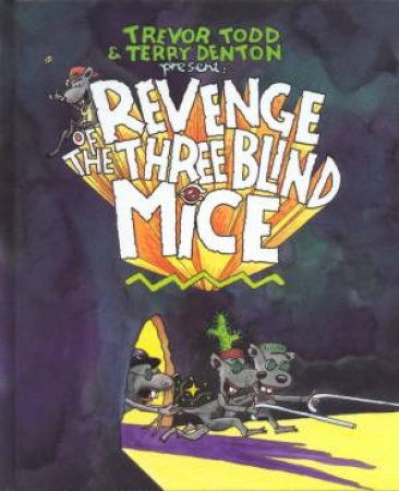 Revenge Of The Three Blind Mice by Trevor Todd
