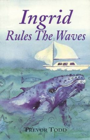 Ingrid Rules The Waves by Trevor Todd