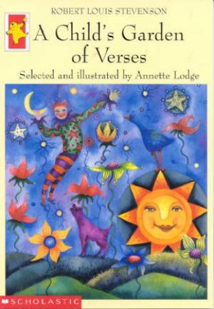 A Child's Garden of Verses by Annette Lodge