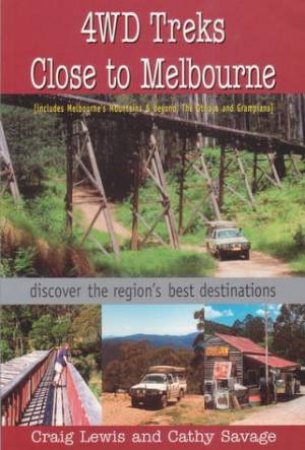 4wd Treks Close To Melbourne - 2 Ed by Craig Lewis
