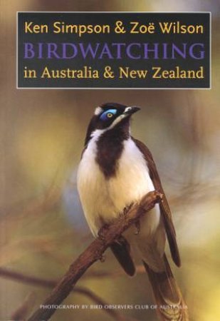 Birdwatching In Australia & New Zealand by Ken Simpson & Zoe Wilson