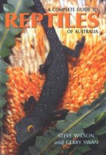 The Complete Guide To Reptiles Of Australia