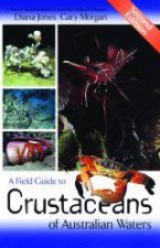A Field Guide To Crustaceans Of Australian Waters  2nd Ed