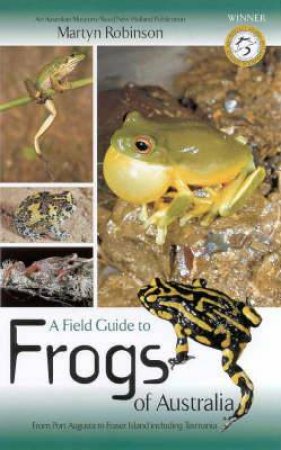 A Field Guide To Australian Frogs by Marty Robinson