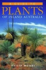 A Guide To Plants Of Inland Australia