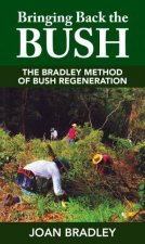 Bringing Back The Bush The Bradley Method Of Bush Regeneration