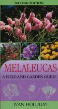 Melaleucas A Field And Garden Guide  2nd Ed