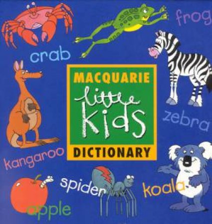 The Macquarie Little Kids' Dictionary by Various