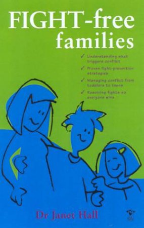 Busy Parents: Fight-Free Families by Dr Janet Hall