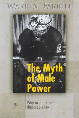 The Myth Of Male Power by Warren Farrell