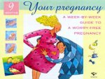 Your Pregnancy A WeekByWeek Guide To A WorryFree Pregnancy