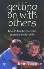 Getting On With Others How To Teach Your Child Essential Social Skills