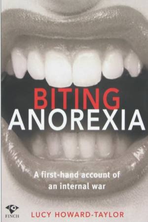 Biting Anorexia by Lucy Howard Taylor