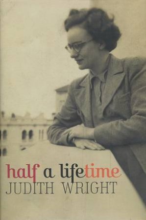 Half a Lifetime by Judith Wright