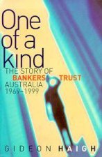 One Of A Kind The Story Of Bankers Trust Australia 1969  1999