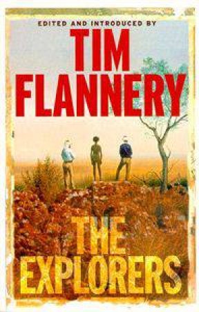 The Explorers by Tim Flannery