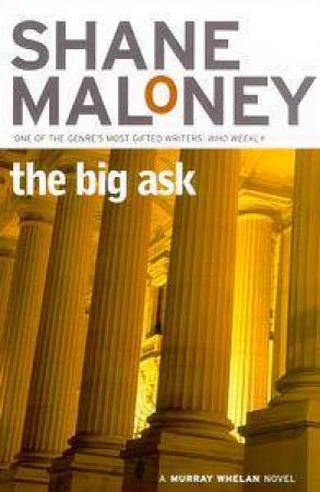 A Murray Whelan Novel: The Big Ask by Shane Maloney