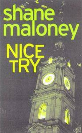A Murray Whelan Novel: Nice Try by Shane Maloney