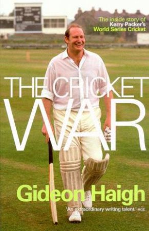 The Cricket War by Gideon Haigh