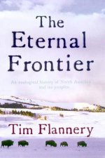The Eternal Frontier An Ecological History Of North America  Its Peoples