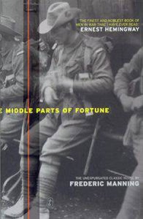 Middle Parts Of Fortune by Frederic Manning