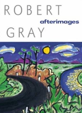 Afterimages by Robert Gray