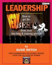 Leadership How To Get The Best From Your Teaching  Training Groups