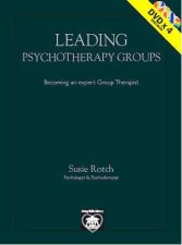 Leading Psychotherapy Groups Becoming An Expert Group Therapist