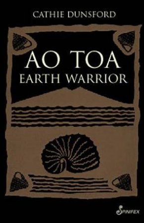 Ao Toa: Earth Warrior by Cathie Dunsford