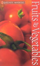 The Gardeners Handbooks Fruits  Vegetables