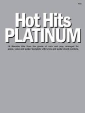 Hot Hits Platinum 36 Massive Hits From The Giants Of Rock And Pop
