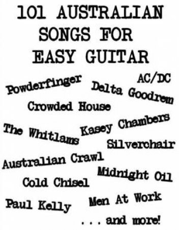 101 Australian Songs For Easy Guitar by Print Music