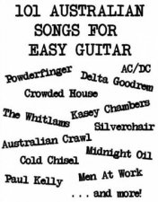 101 Australian Songs For Easy Guitar