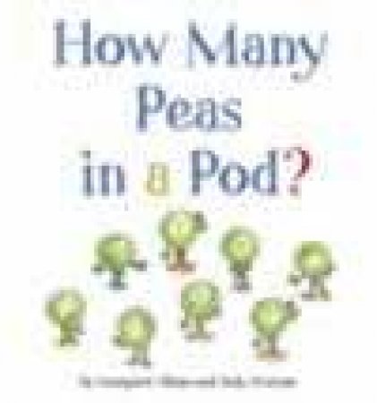 How Many Peas In A Pod? by Margaret Allum & Judy Watson