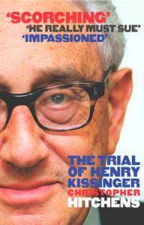 The Trial Of Henry Kissinger by Christopher Hitchens