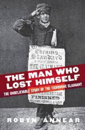 The Man Who Lost Himself by Robyn Annear