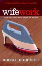 WifeWork What Marriage Really Means For Women