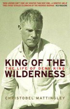 King Of The Wilderness The Life Of Deny King