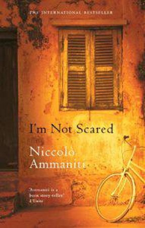 I'm Not Scared by Niccolo Ammaniti