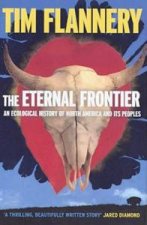 The Eternal Frontier An Ecological History Of North America  Its Peoples