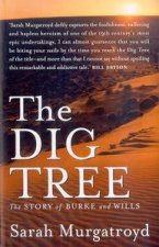 The Dig Tree The Story Of Burke And Wills